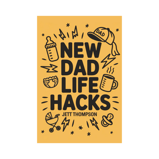 New Dad Life Hacks: What to Expect Dad Version